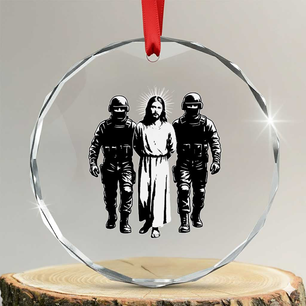 Jesus Arrested Parody Crystal Glass Ornament Funny Immigrant Rights Political Protest