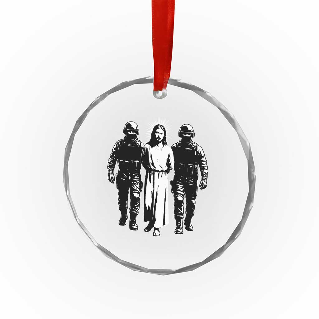 Jesus Arrested Parody Crystal Glass Ornament Funny Immigrant Rights Political Protest