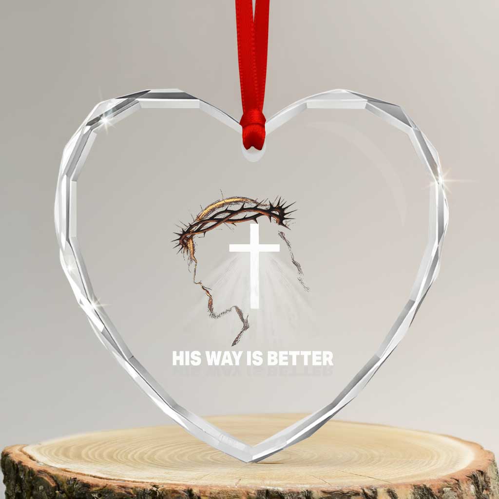 Jesus Christan Heart Crystal Glass Ornament His Way Is Better - Wonder Print Shop