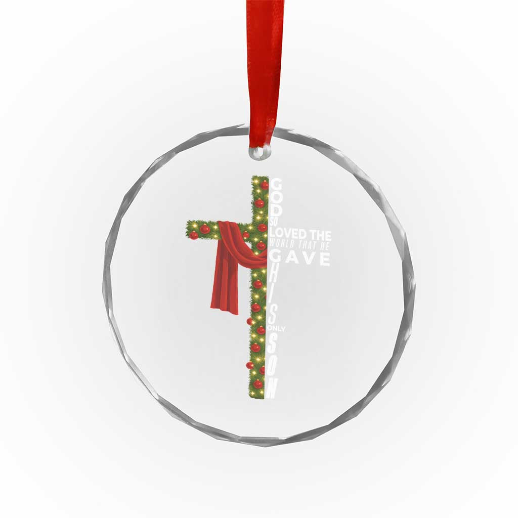 Jesus Christian Christmas Crystal Glass Ornament God So Loved The World That He Gave His Only Son - Wonder Print Shop