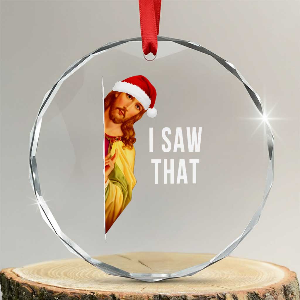 Jesus Christmas Meme Crystal Glass Ornament I Saw That - Wonder Print Shop