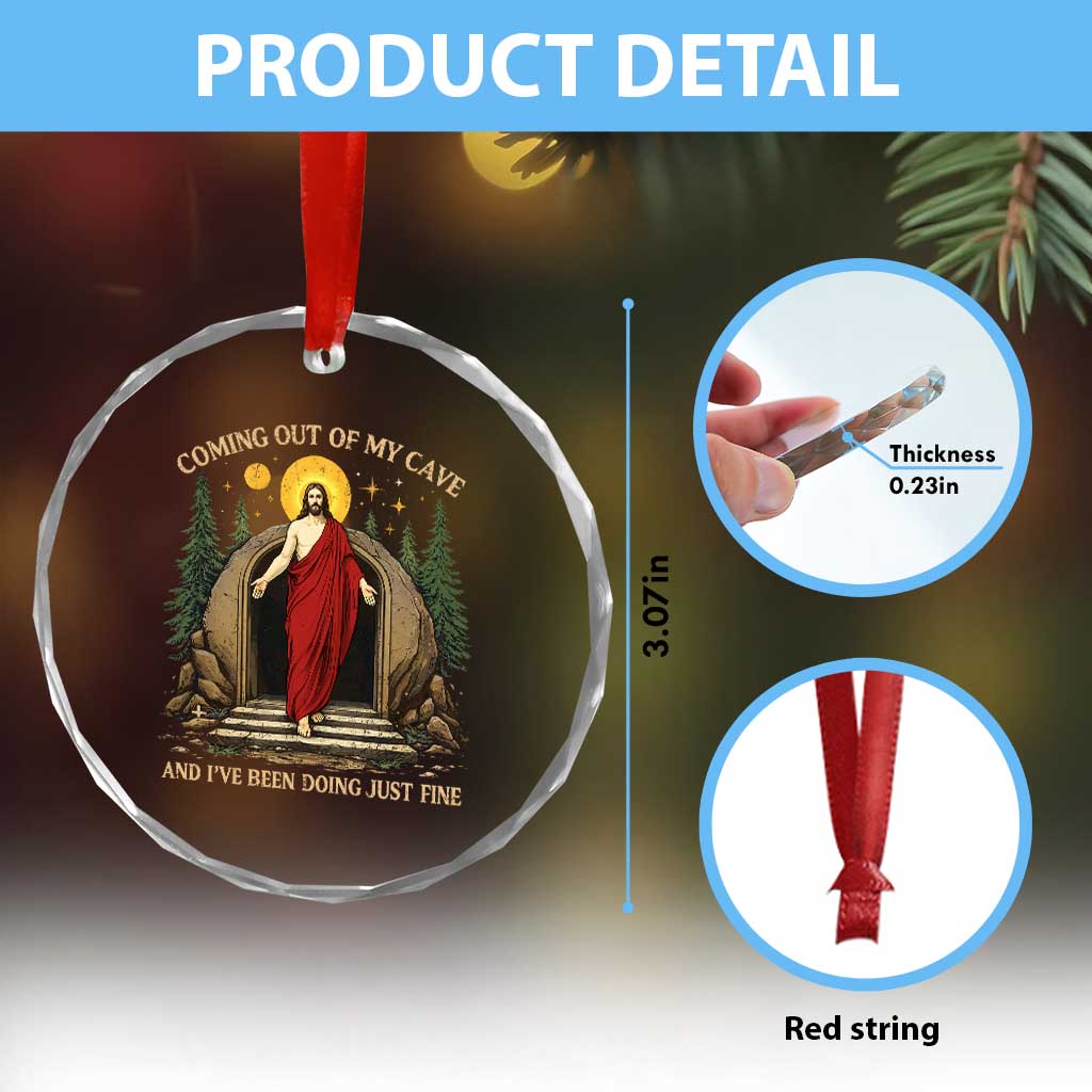 Jesus Coming Out Of My Cave And I Have Been Doing Just Fine Crystal Glass Ornament Funny Christian Easter