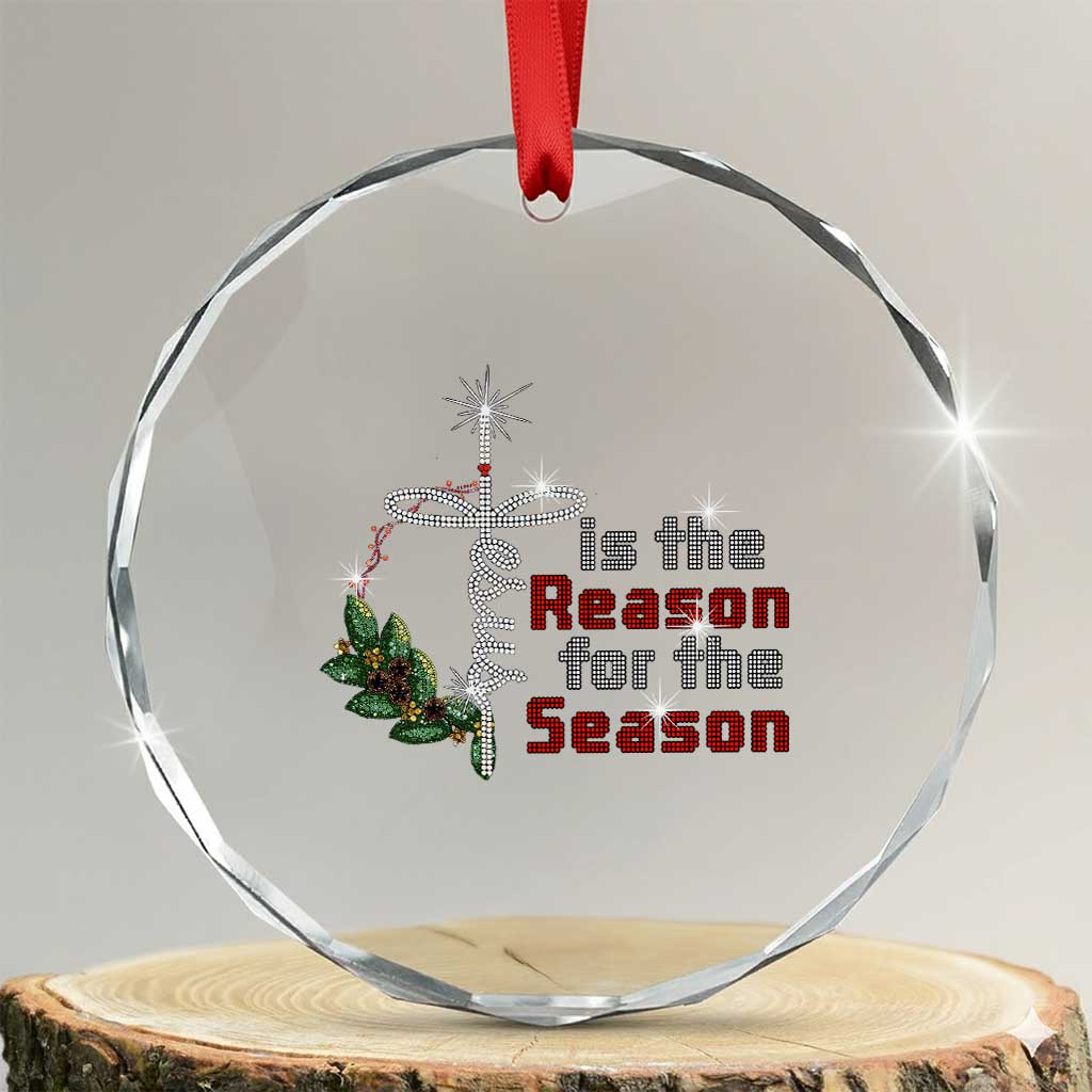 Jesus Is The Reason For The Season Crystal Glass Ornament TS09