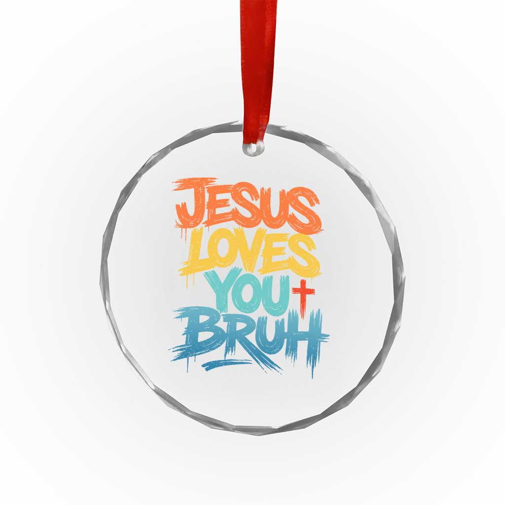 Jesus Loves You Bruh Crystal Glass Ornament Funny Christian Believer Faith God Retro Religious