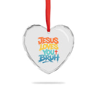 Jesus Loves You Bruh Heart Crystal Glass Ornament Funny Christian Believer Faith God Retro Religious