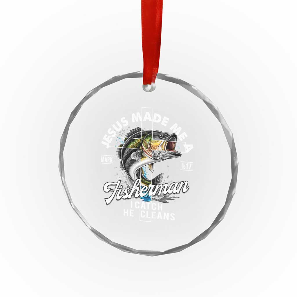 Jesus Made Me A Fisherman I Catch He Cleans Crystal Glass Ornament Christian Fisher TS11
