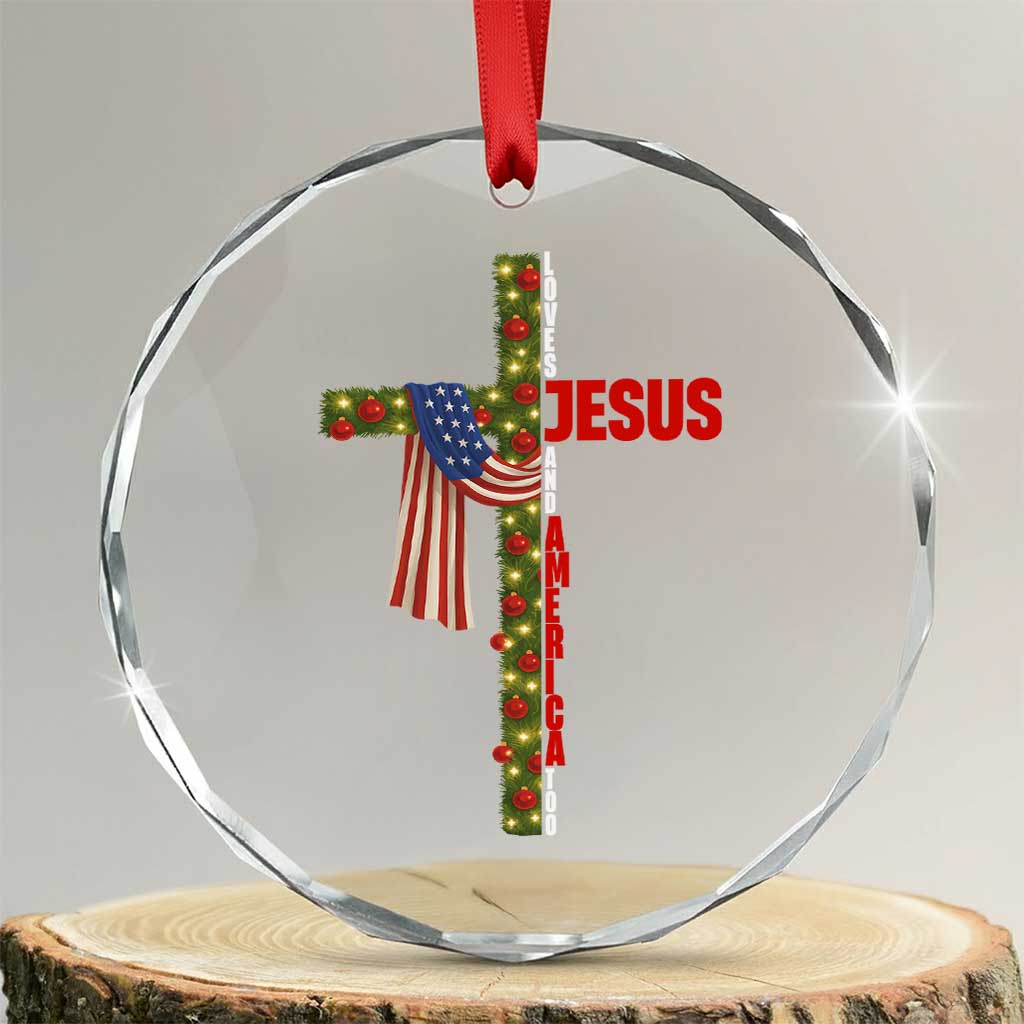 Jesus Patriotic Christmas Crystal Glass Ornament Loves Jesus And America Too - Wonder Print Shop