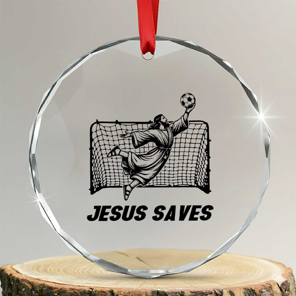 Jesus Saves Crystal Glass Ornament Funny Christian Soccer Goalie