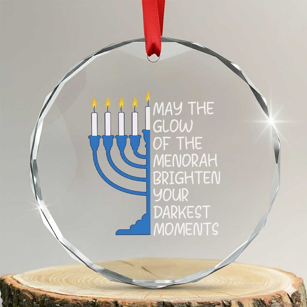 Jewish Faith and Pray Crystal Glass Ornament May The Glow Of The Menorah Brighten Your Darkest Moments - Wonder Print Shop