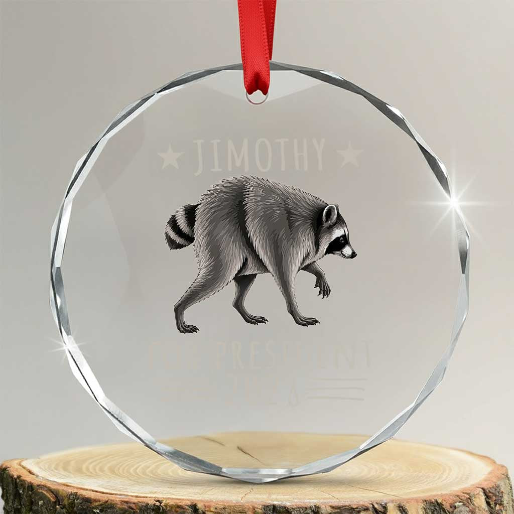 Jimothy For President 2028 Parody Crystal Glass Ornament Funny Viral Seattle Raccoon Lover
