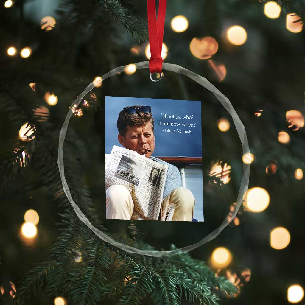 John F. Kennedy Smoking Smoker Crystal Glass Ornament If Not Us Who If Not Now When Quote