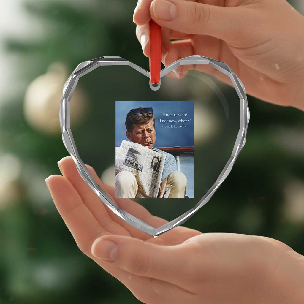 John F. Kennedy Smoking Smoker Heart Crystal Glass Ornament If Not Us Who If Not Now When Quote