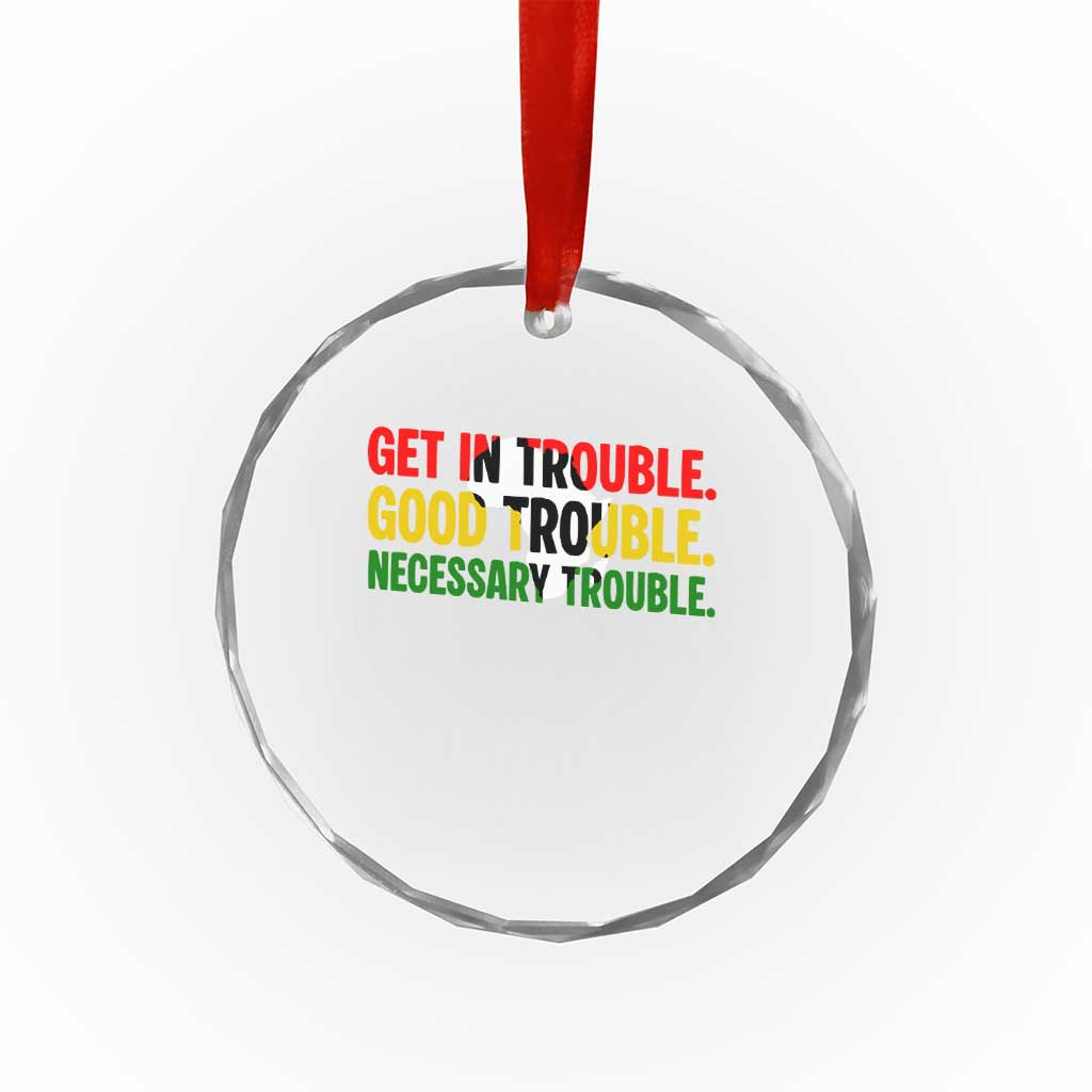 John Lewis Quote Affrican American Crystal Glass Ornament Get in Good Necessary Trouble