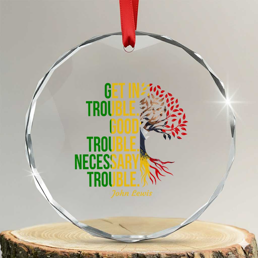 John Lewis Quote Civil Rights Crystal Glass Ornament Get in Good Necessary Trouble