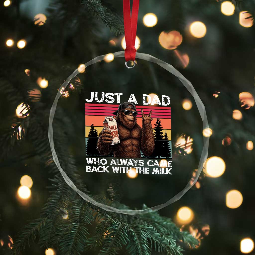 Just a Dad Who Always Came Back with The Milk Crystal Glass Ornament Funny Father's Day Gift