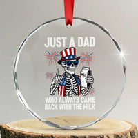 Just a Dad Who Always Came Back with The Milk Crystal Glass Ornament Funny Skeleton Dad 4th Of July