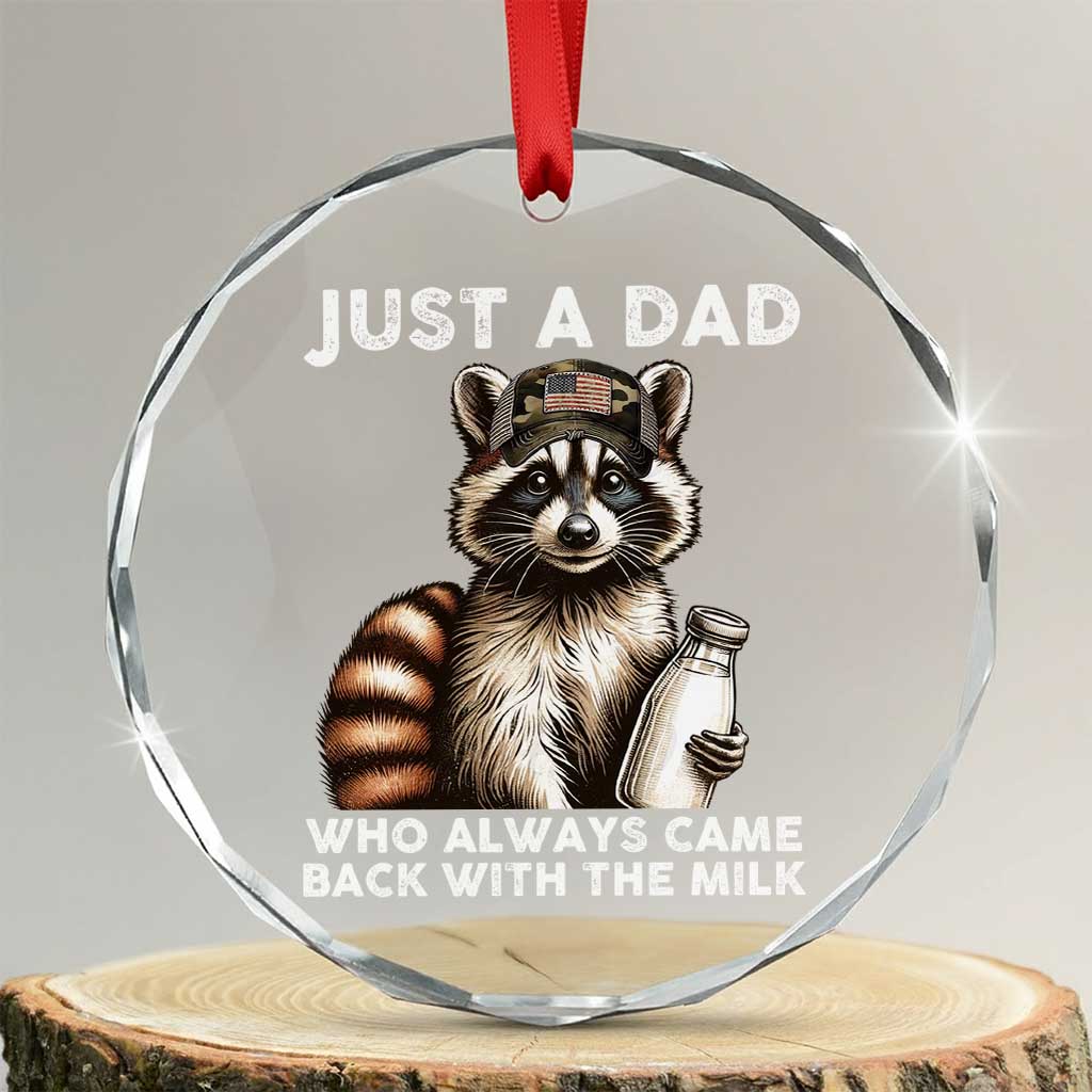Just A Dad Who Always Came Back With The Milk Crystal Glass Ornament Retro Raccoon Camo Fathers Day - Wonder Print Shop