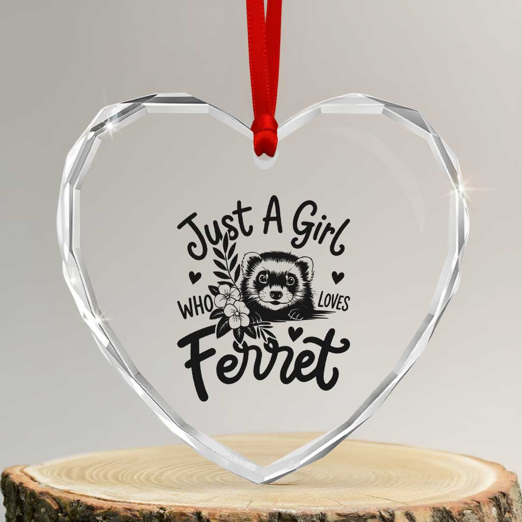Just a Girl Who Loves Ferrets Heart Crystal Glass Ornament Exotic Pet Owner Gift
