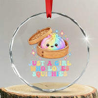 Just A Girl Who Loves Squishies Crystal Glass Ornament Cute Rainbow Dumpling Squishy Graphic