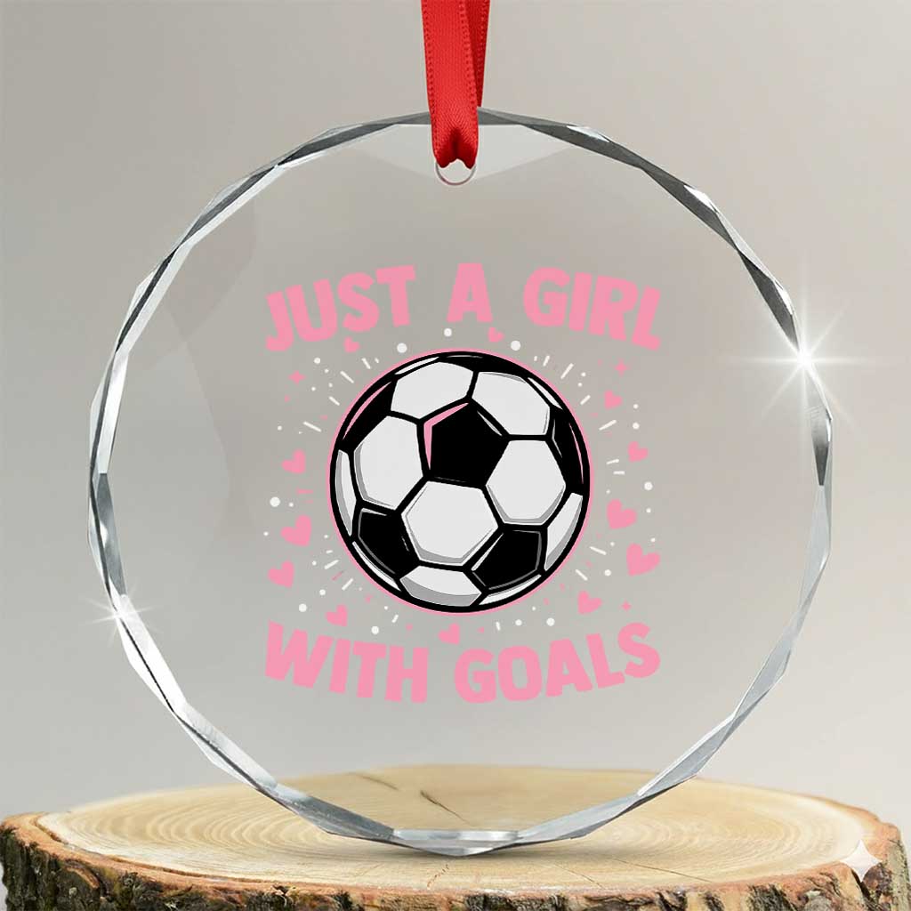 Just A Girl With Goals Crystal Glass Ornament Soccer Player Girl