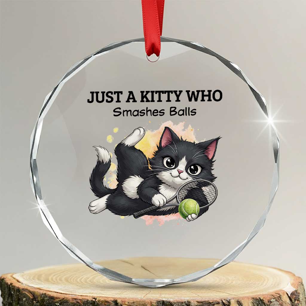 Just A Kitty Who Smashes Balls Crystal Glass Ornament Funny Tennis Cat Gift - Wonder Print Shop
