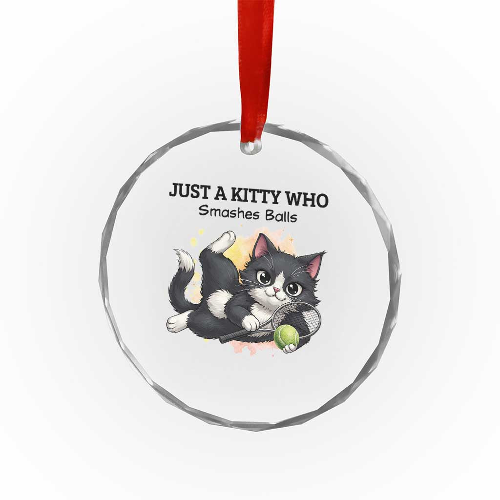 Just A Kitty Who Smashes Balls Crystal Glass Ornament Funny Tennis Cat Gift - Wonder Print Shop