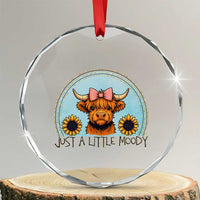 Just A Little Moody Crystal Glass Ornament Funny Sarcasm Highland Cattle - Wonder Print Shop