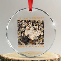 Just A Mom Trying To Keep Her Ducks In A Row Crystal Glass Ornament Funny Duck Mom