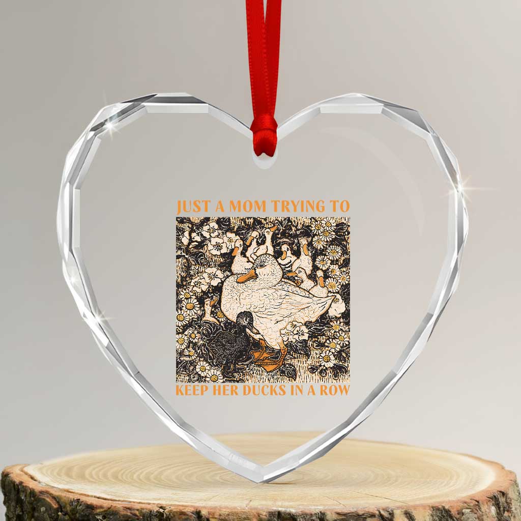 Just A Mom Trying To Keep Her Ducks In A Row Heart Crystal Glass Ornament Funny Duck Mom