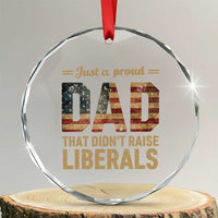Just A Proud Dad That Didn't Raise Liberals Crystal Glass Ornament Retro American Flag - Wonder Print Shop