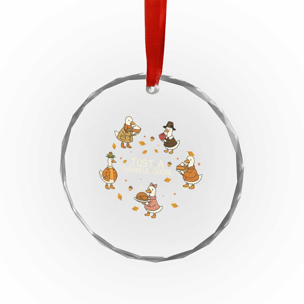 Just A Thankful Goose Crystal Glass Ornament Funny Goose Turkey Thanksgiving Fall Season - Wonder Print Shop