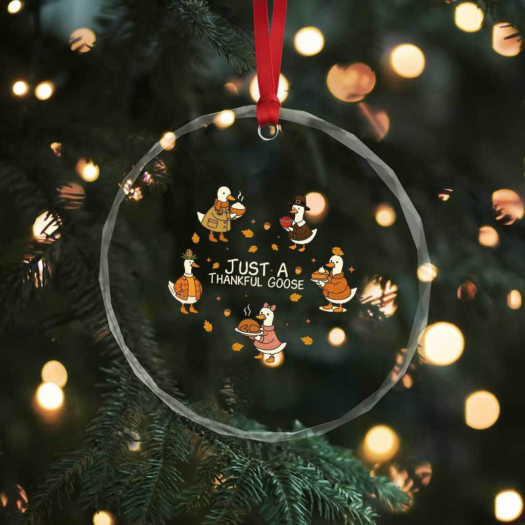 Just A Thankful Goose Crystal Glass Ornament Funny Goose Turkey Thanksgiving Fall Season - Wonder Print Shop