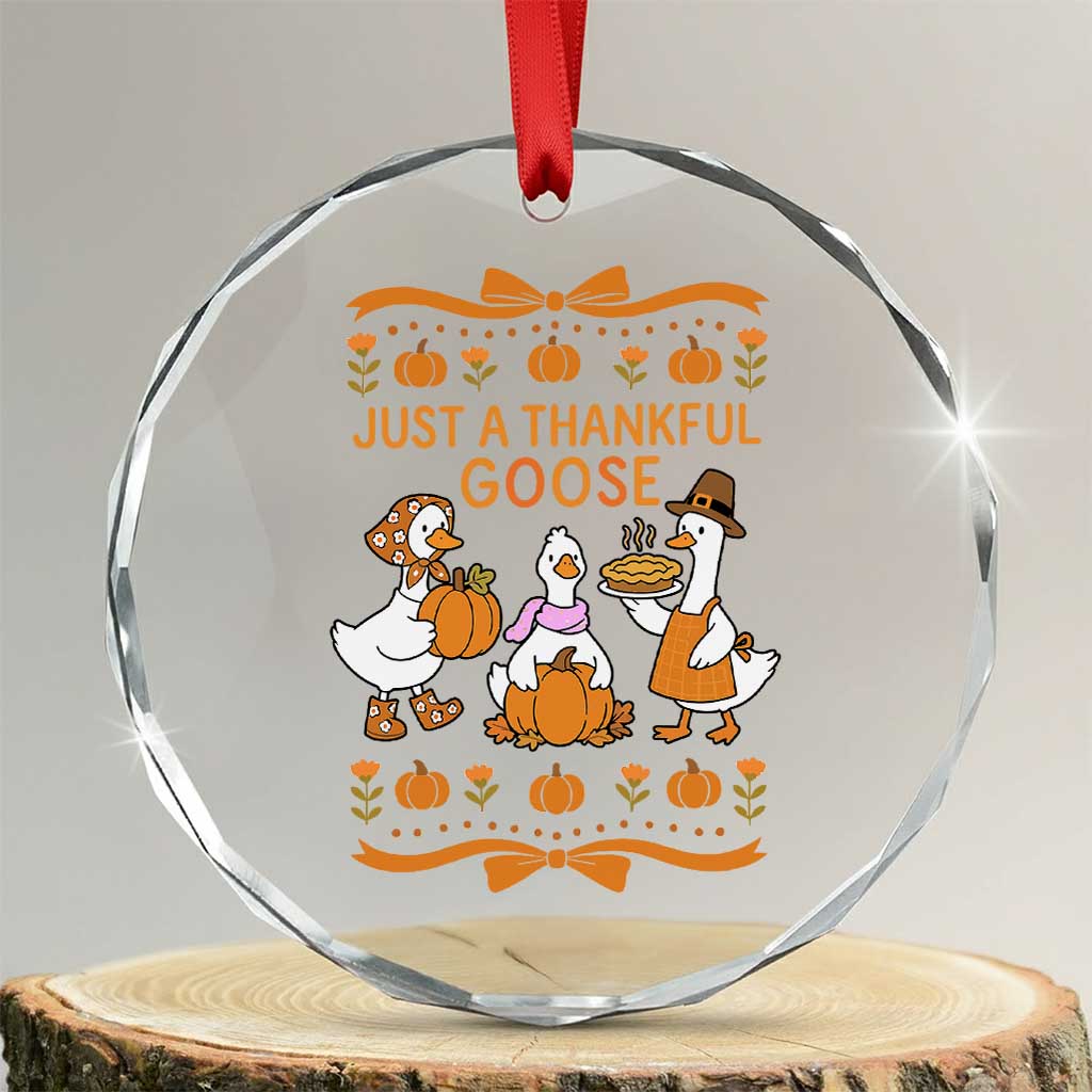 Just a Thankful Goose Crystal Glass Ornament Thanksgiving Silly Gooses - Wonder Print Shop