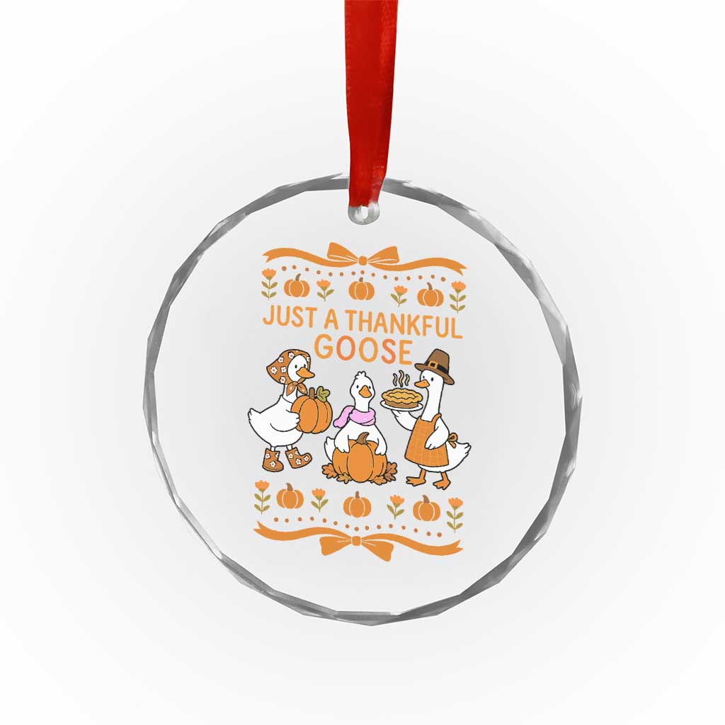 Just a Thankful Goose Crystal Glass Ornament Thanksgiving Silly Gooses - Wonder Print Shop