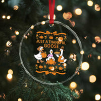 Just a Thankful Goose Crystal Glass Ornament Thanksgiving Silly Gooses - Wonder Print Shop