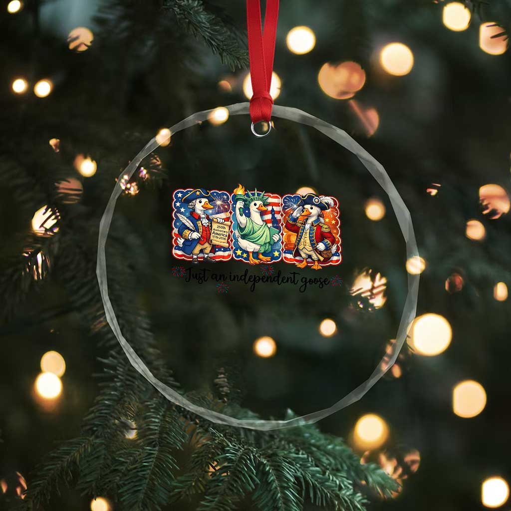 Just An Independent Goose Crystal Glass Ornament Funny Patriotic Goose