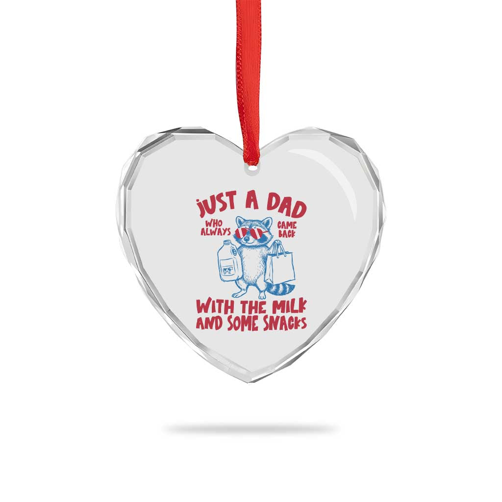 Just Dad Who Always Came Back With The Milk Heart Crystal Glass Ornament Funny Raccoon Dad