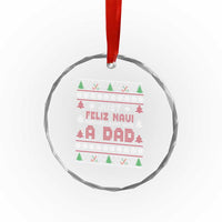 Just Feliz Navi Because I Dont Have A Dad Ugly Christmas Crystal Glass Ornament - Wonder Print Shop