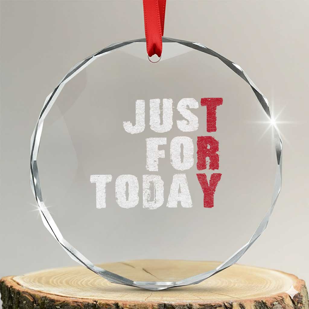 Just For Today Crystal Glass Ornament Sobriety Anniversary Sober AA NA Recovery