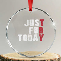 Just For Today Crystal Glass Ornament Sobriety Anniversary Sober AA NA Recovery