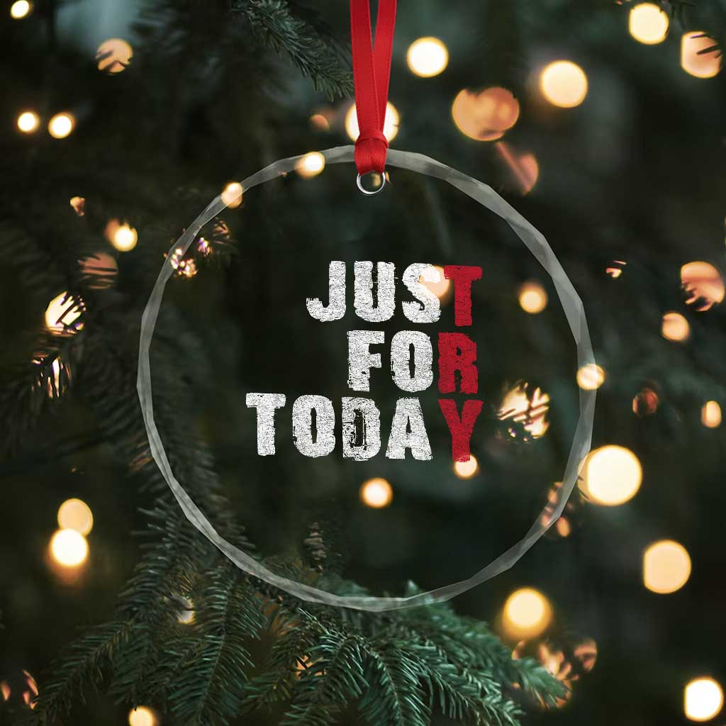 Just For Today Crystal Glass Ornament Sobriety Anniversary Sober AA NA Recovery