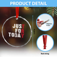 Just For Today Crystal Glass Ornament Sobriety Anniversary Sober AA NA Recovery