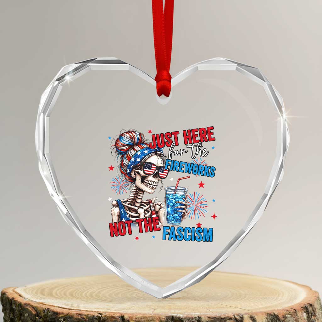 Just Here For The Fireworks Not The Fascism Heart Crystal Glass Ornament Funny Skeleton 4th of July