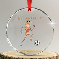 Just Kickin It Crystal Glass Ornament Funny Marcus The Worm Soccer Meme