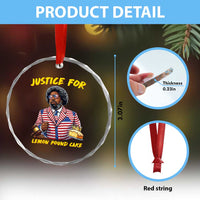 Justice for Lemon Pound Cake Funny Viral  Meme Crystal Glass Ornament Edgy Hip Hop Humor Parody Gift for Rap Fans