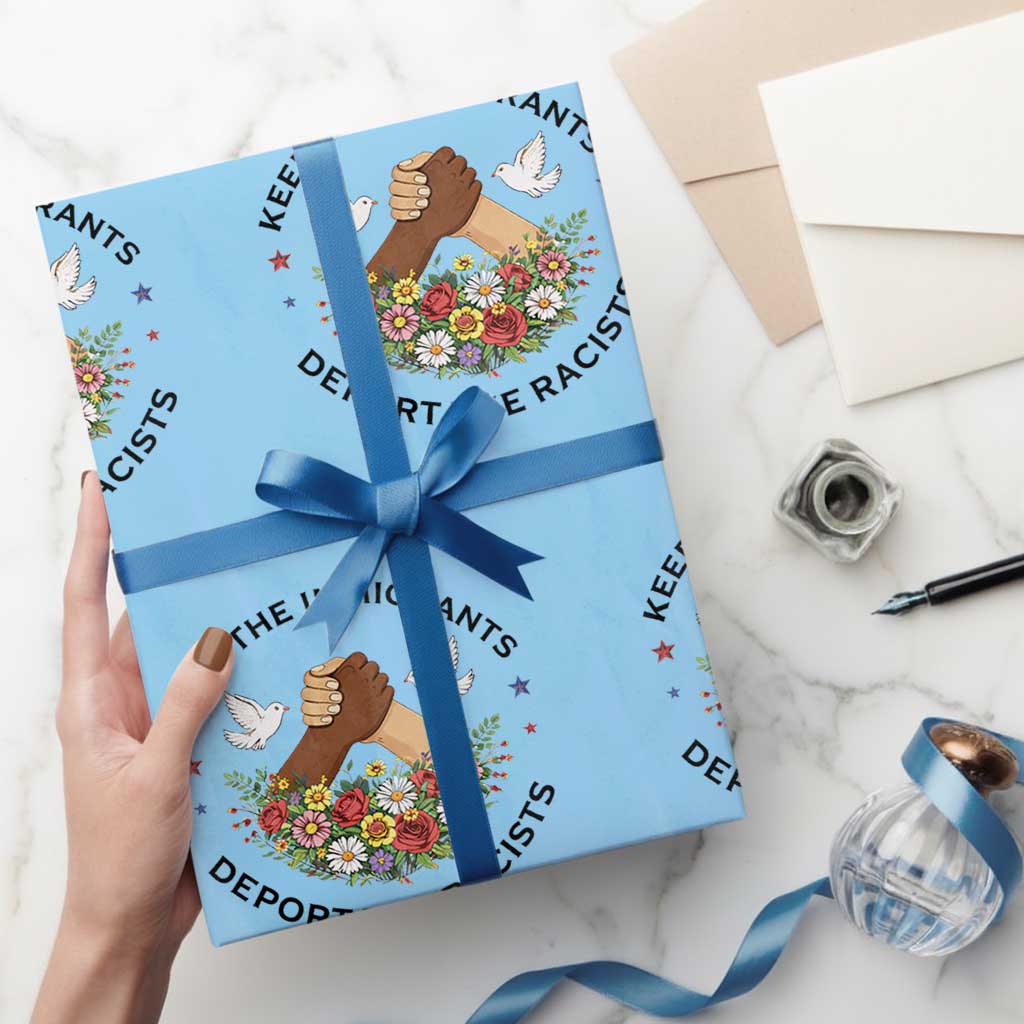 Keep The Immigrants Deport The Racist Wrapping Paper Roll Floral FDT