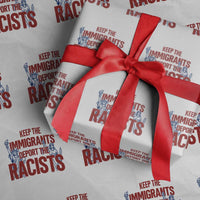 Keep The Immigrants Deport The Racists Wrapping Paper Roll Statue Of Liberty Anti Racism Political Statement