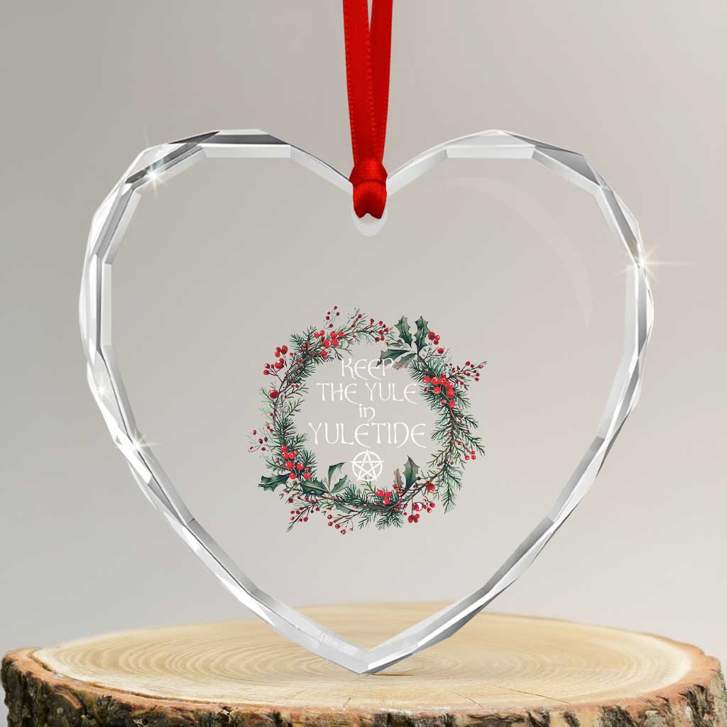 Keep The Yule In Yuletide Heart Crystal Glass Ornament Yule Christmas Wreath Pentagram - Wonder Print Shop
