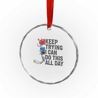 Keep Trying I Can Do This All Day Crystal Glass Ornament Ice Hockey Helmet Christmas Gift - Wonder Print Shop