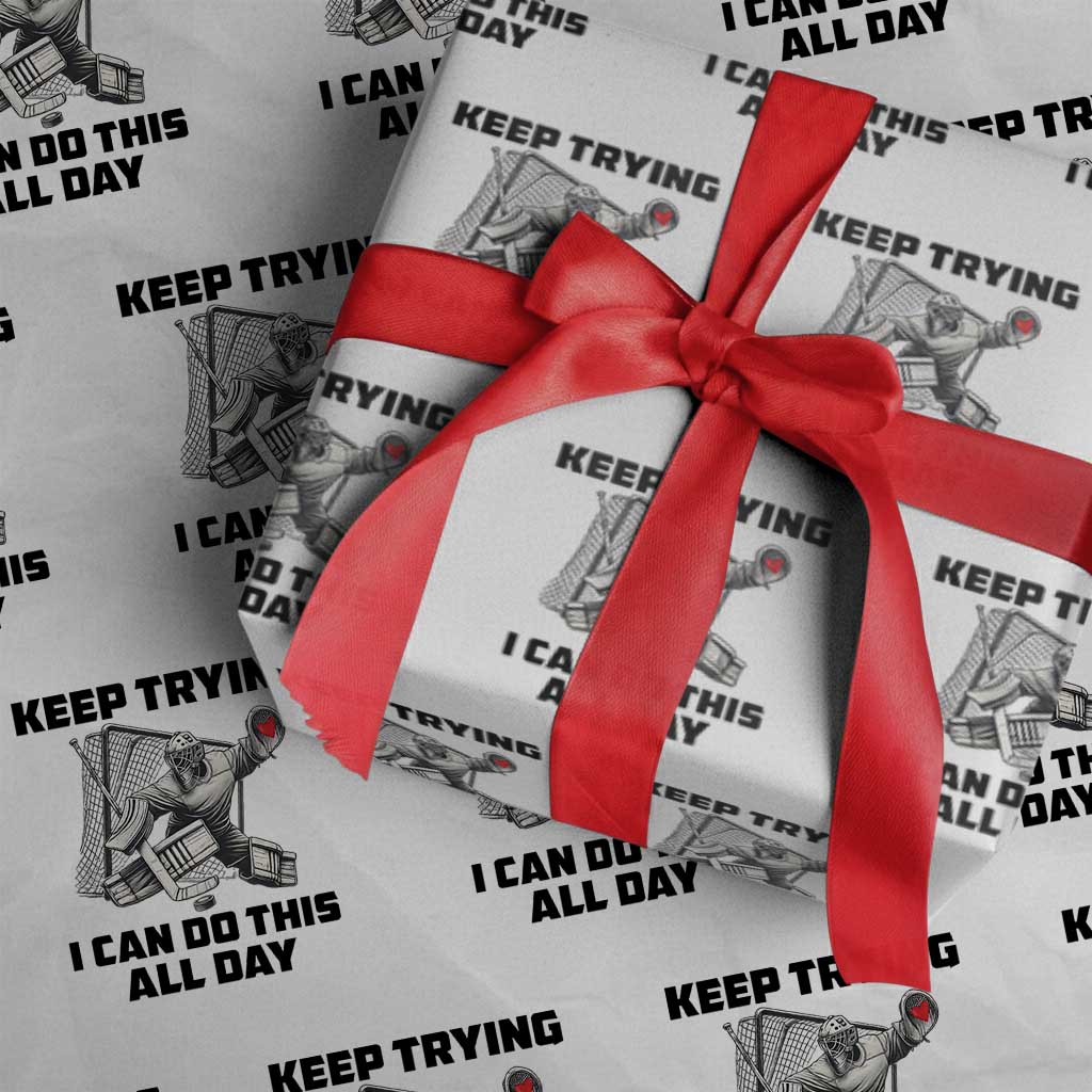 Keep Trying I Can Do This All Day Wrapping Paper Roll Funny Goalie Hockey Player Gift - Wonder Print Shop